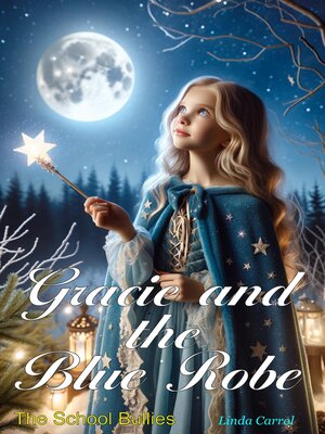 cover image of Gracie and the Blue Robe School Bullys